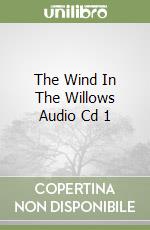 The Wind In The Willows Audio Cd 1 libro