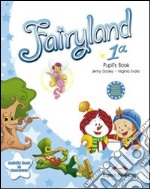 Fairyland. Student's book. Per la 1ª classe elementare. Con e-book libro