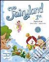 Fairyland. Student's book. Per la 1ª classe elementare. Con e-book libro