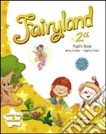 Fairyland. Student's book. Per la 2ª classe elementare. Con e-book libro