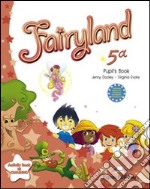 Fairyland. Student's book. Per la 5ª classe elementare. Con e-book libro