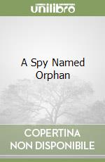 A Spy Named Orphan
