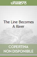 The Line Becomes A River libro