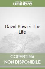 David Bowie: The Life