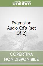 Pygmalion Audio Cd's (set Of 2) libro