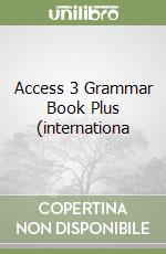 Access 3 Grammar Book Plus (internationa libro