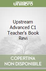 Upstream Advanced C1 Teacher's Book Revi libro