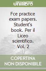 Fce practice exam papers. Student's book. Per il Liceo scientifico. Vol. 2 libro