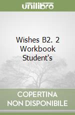 Wishes B2. 2 Workbook Student's libro