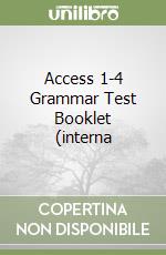 Access 1-4 Grammar Test Booklet (interna libro