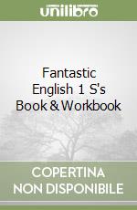 Fantastic English 1 S's Book & Workbook libro