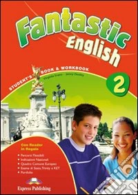 Fantastic english. Student's book-Workbook. Per la Scuola media. Con CD Audio. Con CD-ROM. Con e-book. Vol. 2 libro