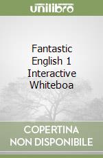 Fantastic English 1 Interactive Whiteboa libro