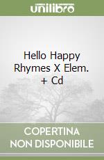 Hello Happy Rhymes X Elem. + Cd libro