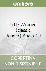 Little Women (classic Reader) Audio Cd libro