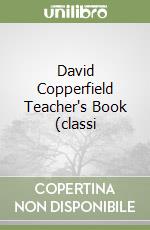 David Copperfield Teacher's Book (classi libro
