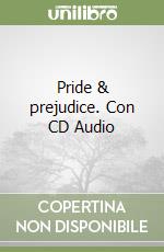 Pride & prejudice. Con CD Audio libro