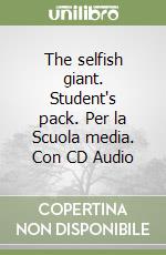 The selfish giant. Student's pack. Per la Scuola media. Con CD Audio libro