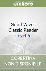 Good Wives Classic Reader Level 5 libro