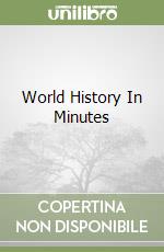 World History In Minutes
