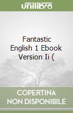 Fantastic English 1 Ebook Version Ii ( libro