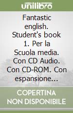 Fantastic english. Student's book 1. Per la Scuola media. Con CD Audio. Con CD-ROM. Con espansione online. Vol. 2 libro