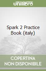 Spark 2 Practice Book (italy) libro