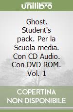 Ghost. Student's pack. Per la Scuola media. Con CD Audio. Con DVD-ROM. Vol. 1 libro