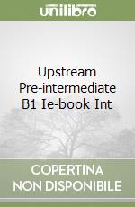 Upstream Pre-intermediate B1 Ie-book Int libro