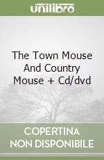 The Town Mouse And Country Mouse + Cd/dvd libro