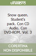 Snow queen. Student's pack. Con CD Audio. Con DVD-ROM. Vol. 3 libro