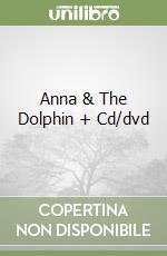 Anna & The Dolphin + Cd/dvd libro