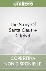 The Story Of Santa Claus + Cd/dvd libro