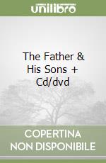 The Father & His Sons + Cd/dvd libro