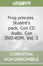 Frog princess. Student's pack. Con CD Audio. Con DVD-ROM. Vol. 3 libro