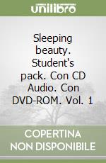 Sleeping beauty. Student's pack. Con CD Audio. Con DVD-ROM. Vol. 1