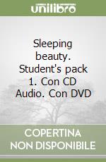 Sleeping beauty. Student's pack 1. Con CD Audio. Con DVD