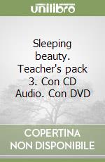 Sleeping beauty. Teacher's pack 3. Con CD Audio. Con DVD