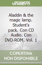 Aladdin & the magic lamp. Student's pack. Con CD Audio. Con DVD-ROM. Vol. 1 libro