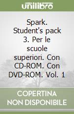 Spark. Student's pack 3. Per le scuole superiori. Con CD-ROM. Con DVD-ROM. Vol. 1 libro