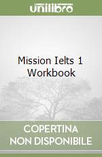 Mission Ielts 1 Workbook libro