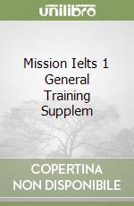 Mission Ielts 1 General Training Supplem libro