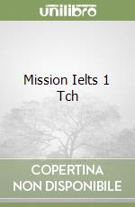 Mission Ielts 1 Tch libro