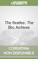 The Beatles: The Bbc Archives libro