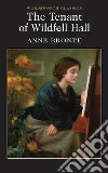 Tenant of Wildfell Hall libro di Anne  Bronte