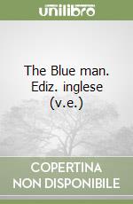 The Blue man. Ediz. inglese (v.e.) libro