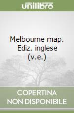 Melbourne map. Ediz. inglese (v.e.) libro