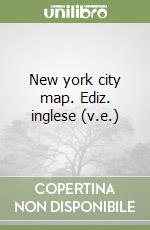 New york city map. Ediz. inglese (v.e.)