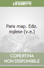 Paris map. Ediz. inglese (v.e.) libro