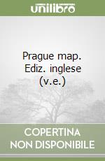 Prague map. Ediz. inglese (v.e.) libro